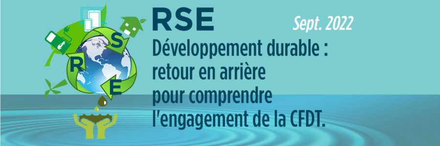 Développement durable : retour en arrière pour comprendre l&rsquo;engagement de la CFDT