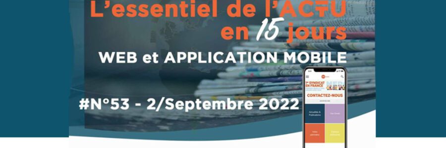 L&rsquo;essentiel de l&rsquo;actu en 15 jours N°53 – 2/Sept 2022