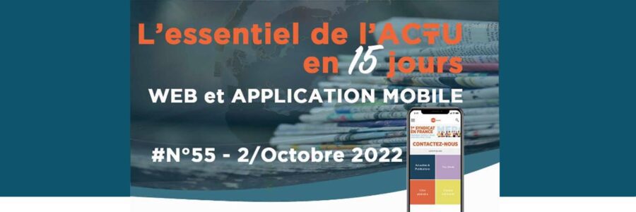 L&rsquo;essentiel de l&rsquo;actu en 15 jours N°55 – 2/Oct. 2022
