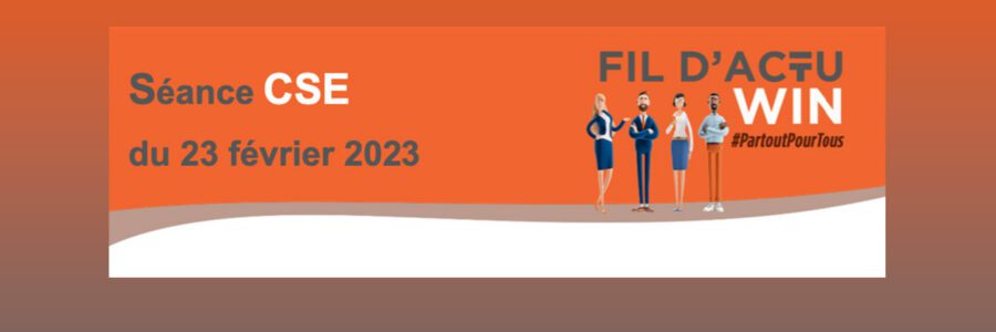Séance CSE <strong>du 23 février 2023</strong>