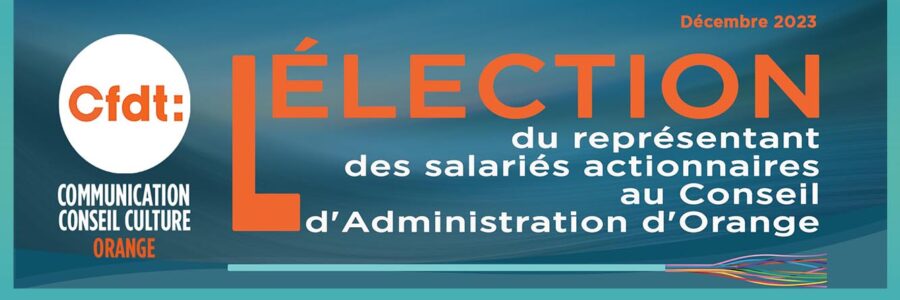 L’élection du représentant des salariés actionnaires au Conseil d&rsquo;Administration d&rsquo;Orange