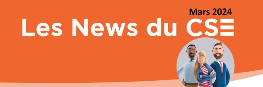 Les News du CSE mars 2024