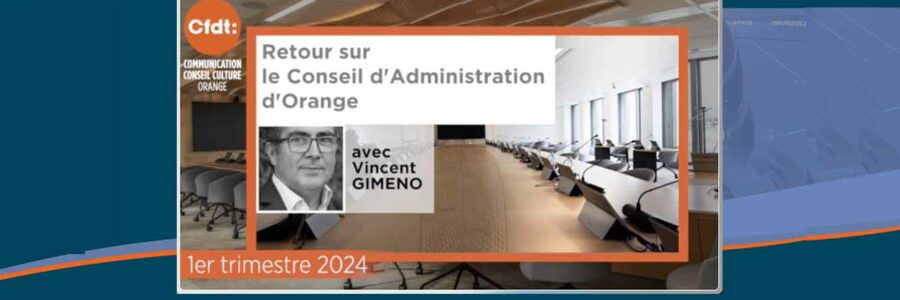Retour sur le Conseil d&rsquo;Administration d&rsquo;Orange avec Vincent Gimeno