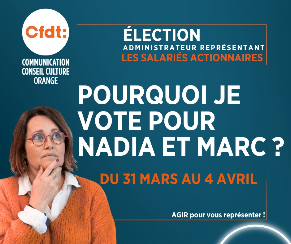 ÉLECTION ADMINISTRATEUR REPRÉSENTANT LES SALARIÉS ACTIONNAIRES 2025
Pourquoi je vote pour Nadia et Marc ?