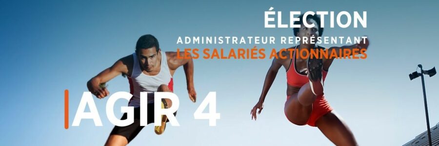ÉLECTION ADMINISTRATEUR REPRÉSENTANT LES SALARIÉS ACTIONNAIRES AGIR 4 « TAMBOUILLE ÉLECTORALE » ET DÉSINFORMATION : LA CFDT DIT STOP !