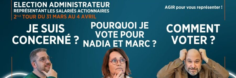 ÉLECTION ADMINISTRATEUR REPRÉSENTANT LES SALARIÉS ACTIONNAIRES 2025