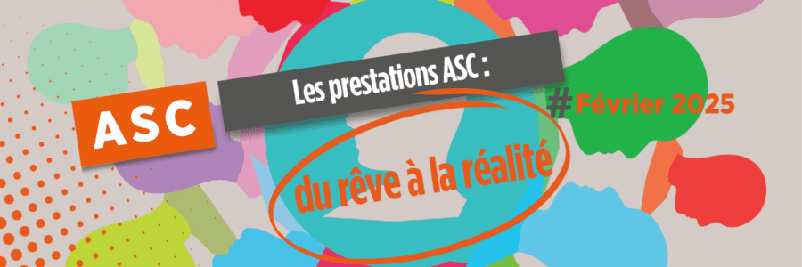 Les prestations ASC : du rêve à la réalité – 3/2025