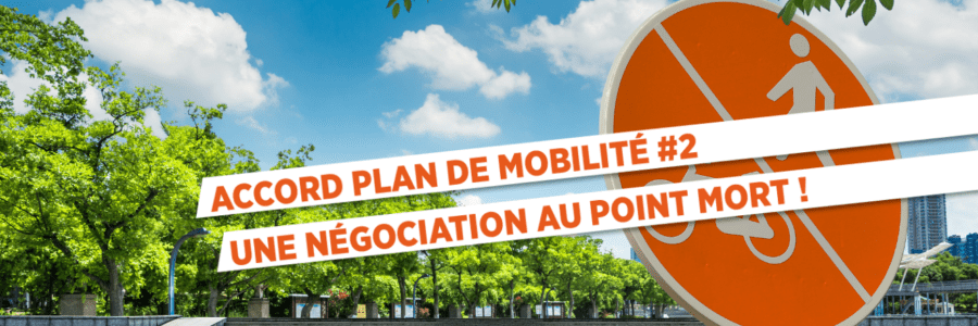 ACCORD PLAN DE MOBILITÉ 2 UNE NÉGOCIATION AU POINT MORT !