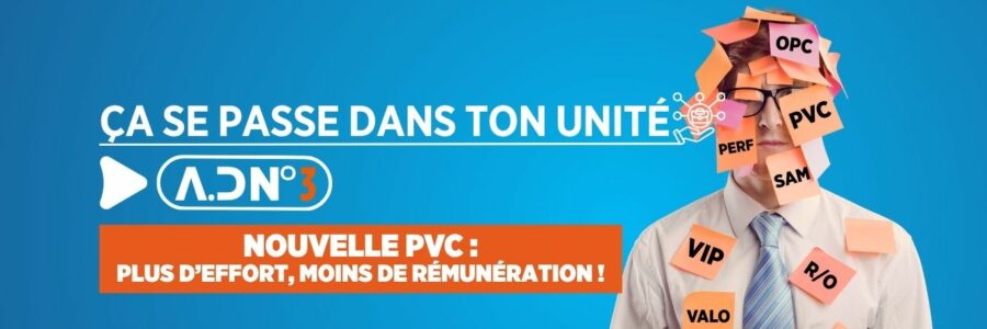 NOUVELLE PVC : PLUS D’EFFORT, MOINS DE RÉMUNÉRATION !