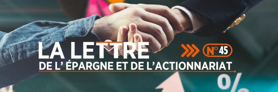 LA LETTRE DE L&rsquo;EPARGNE ET DE L&rsquo;ACTIONNARIAT N°45